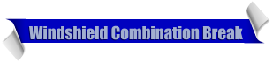 Windshield Combination Break